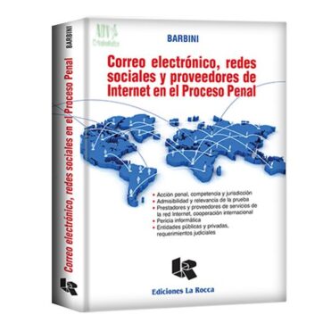 Correo electrónico, redes sociales y proveedores de internet en el Proc. Penal - Barbini