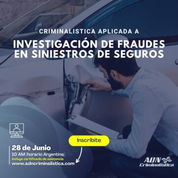 Criminalística aplicada a Investigación de Fraudes en Siniestros de Seguro (online)